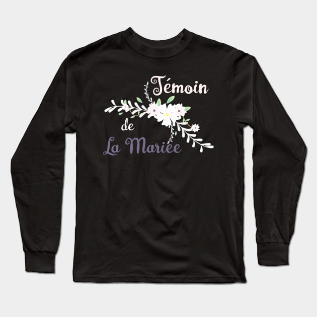 Témoin de la mariée Long Sleeve T-Shirt by ChezALi